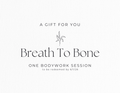Breath to Bone Massage Session Gift Card